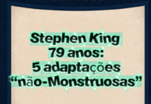 ASSISTA AQUI! TOP-5 EXPRESS: cinco adaptações que vão além dos monstros para celebrar os 79 anos de Stephen King